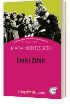 EMİCİ ZİHİN – DR.MARİA MONTESSORİ