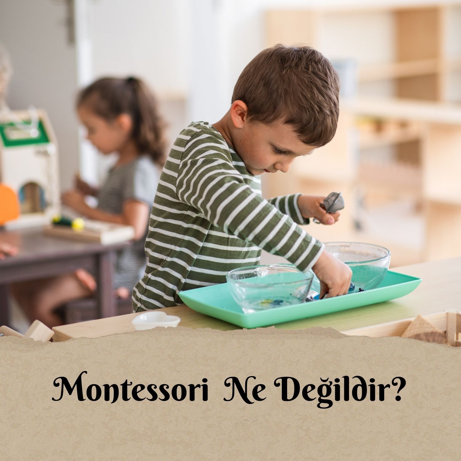MONTESSORİ NE DEĞİLDİR?